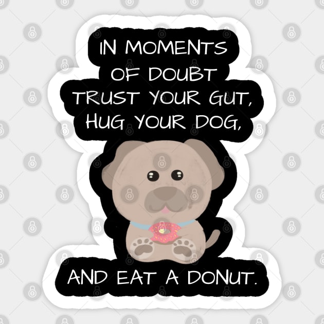 Cute and inspirational dog and donut - black Sticker by LittleAna